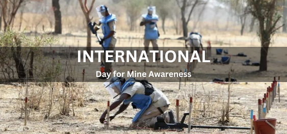 International Day for Mine Awareness [खदान जागरूकता के लिए अंतर्राष्ट्रीय दिवस]